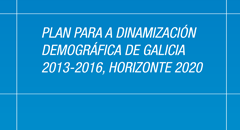 Plan para la Dinamización Demográfica de Galicia 2013-2016 - Horizonte 2020